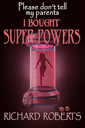 Please-Don't-Tell-My-Parents-I-Bought-Super-Powers-by-Richard-Roberts-PDF-EPUB.jpg