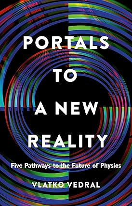 Portals-to-a-New-Reality--Five-Pathways-to-the-Future-of-Physics-by-Vlatko-Vedral-PDF-EPUB.jpg