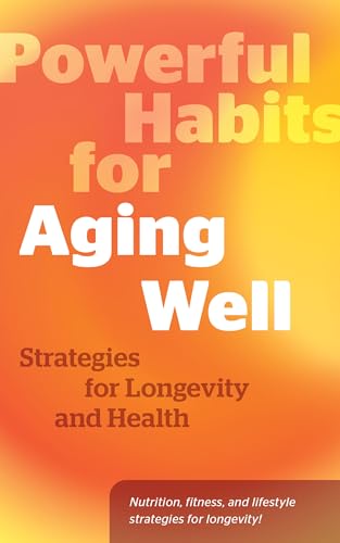 Powerful-Habits-for-Aging-Well--Strategies-for-Longevity-and-Health-by-Editors-of-Fair-Winds-Press-PDF-EPUB.jpg