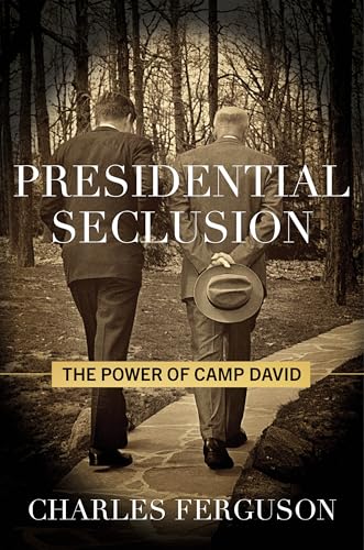 Presidential-Seclusion--The-Power-of-Camp-David-by-Charles-Ferguson-PDF-EPUB.jpg