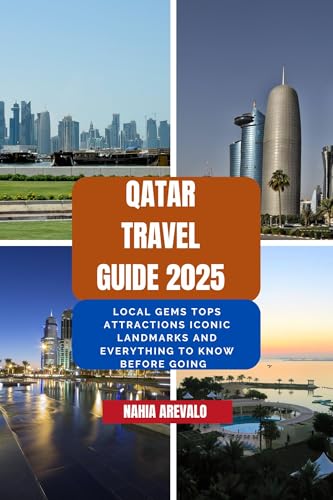 Qatar-Travel-Guide-2025--LOCAL-GEMS-TOPS-ATTRACTIONS-ICONIC-LANDMARKS-AND-EVERYTHING-TO-KN-by-Nahia-Arevalo-PDF-EPUB.jpg