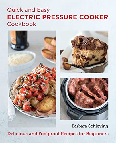 Quick-and-Easy-Electric-Pressure-Cooker-Cookbook--Delicious-and-Foolproof-Recipes-for--by-Barbara-Schieving-PDF-EPUB.jpg