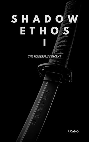 Shadow-Ethos-I--The-Warrior's-Descent-by-A-Cano-PDF-EPUB.jpg