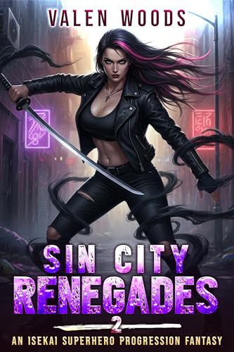 Sin-City-Renegades-2--An-Isekai-Superhero-Progression-Fantasy-by-Valen-Woods-PDF-EPUB.jpg