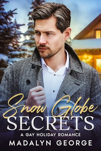 Snow-Globe-Secrets--A-Gay-Holiday-Romance-by-Madalyn-George-PDF-EPUB.jpg