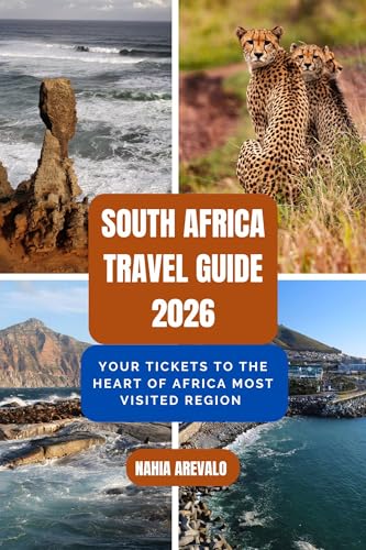 South-Africa-Travel-Guide-2026--YOUR-TICKETS-TO-THE-HEART-OF-AFRICA-MOST-VISITED-REGION-by-Nahia-Arevalo-PDF-EPUB.jpg