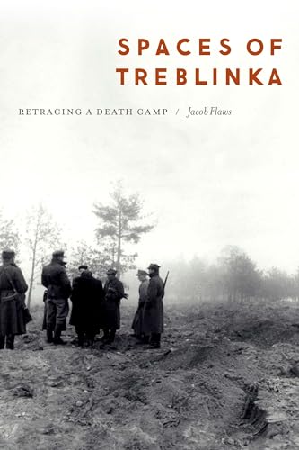 Spaces-of-Treblinka--Retracing-a-Death-Camp-by-Jacob-Flaws-PDF-EPUB.jpg