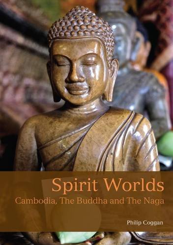 Spirit-Worlds--Cambodia-The-Buddha-And-The-Naga-by-Philip-J-Coggan-PDF-EPUB.jpg