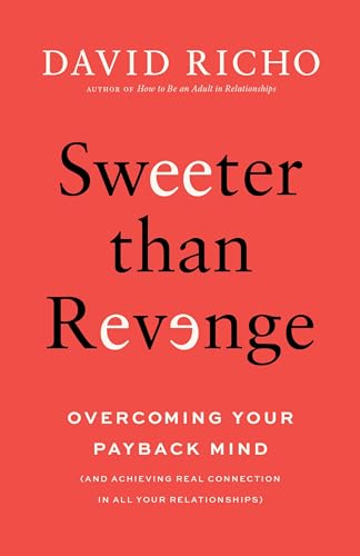 Sweeter-than-Revenge--Overcoming-Your-Payback-Mind-by-David-Richo-PDF-EPUB.jpg