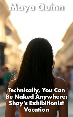 Technically-You-Can-Be-Naked-Anywhere--Shay-s-Exhibitionist-Lesbian-Vacation-by-Maya-Quinn-PDF-EPUB.jpg