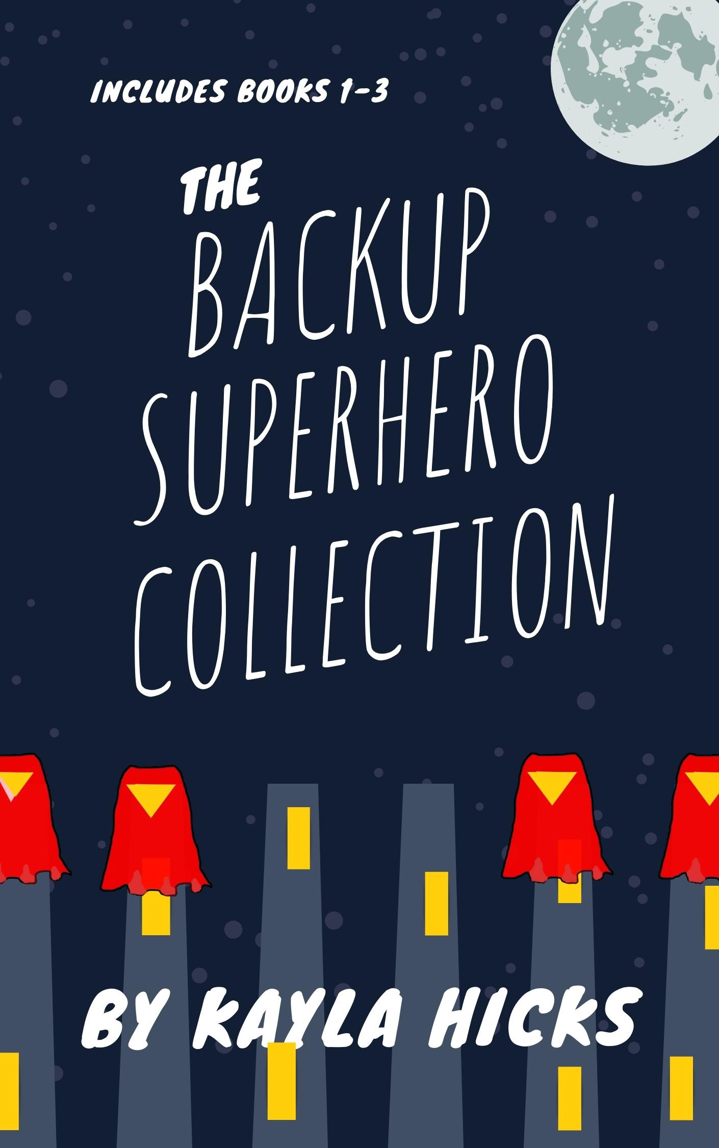 The-Backup-Superhero-Collection--Books-1-3-by-Kayla-Hicks-PDF-EPUB.jpg
