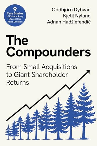The-Compounders--From-Small-Acquisitions-to-Giant-Shareholder-Returns-by-Oddbjørn-Dybvad-PDF-EPUB.jpg