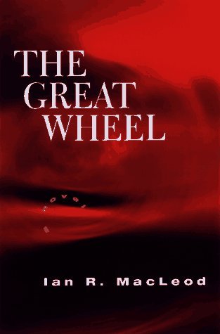 The-Great-Wheel-by-Ian-R-MacLeod-PDF-EPUB.jpg