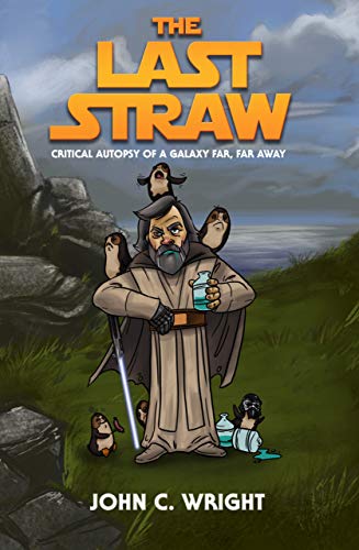 The-Last-Straw--A-Critical-Autopsy-of-a-Galaxy-Far-Far-Away-by-John-C-Wright-PDF-EPUB.jpg