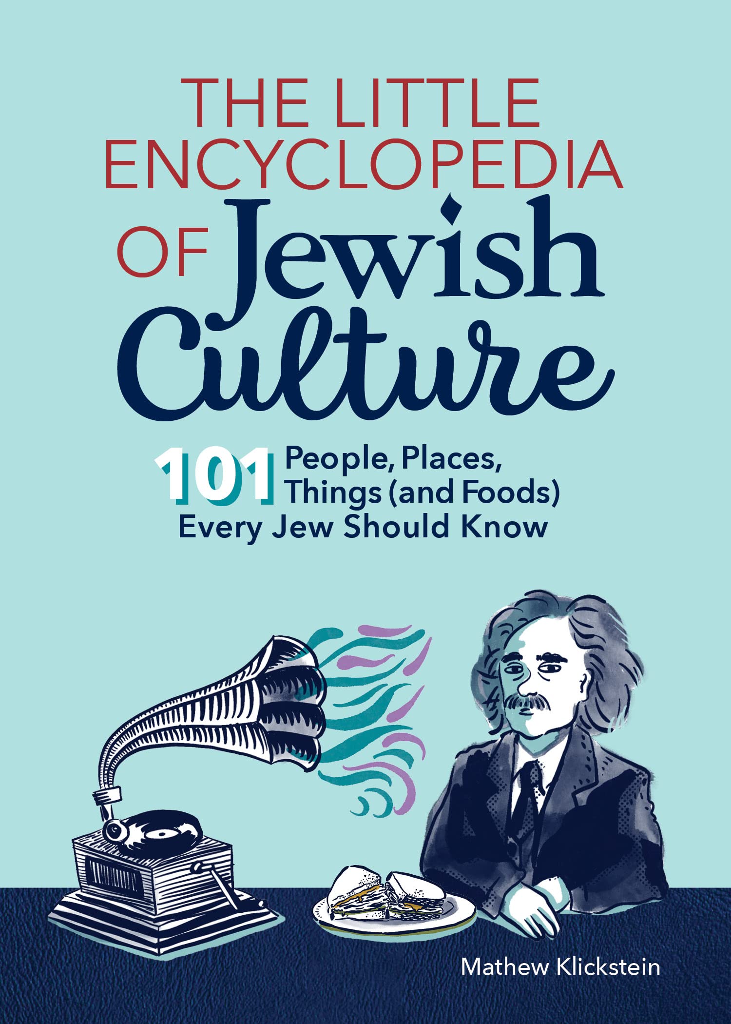 The-Little-Encyclopedia-of-Jewish-Culture--101-People-Places-Things-(and-Foods)-Every--by-Mathew-Klickstein-PDF-EPUB.jpg