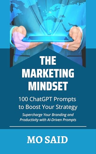 The-Marketing-Mindset--100-ChatGPT-Prompts-to-Boost-Your-Strategy---Supercharge-Your-Branding-an-by-Mo-Said-PDF-EPUB.jpg