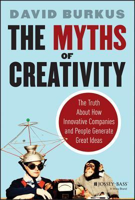 The-Myths-of-Creativity--The-Truth-About-How-Innovative-Companies-and-People-Generate-Great-by-David-Burkus-PDF-EPUB.jpg