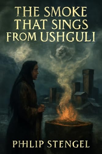 The-Smoke-That-Sings-from-Ushguli-by-Philip-Stengel-PDF-EPUB.jpg