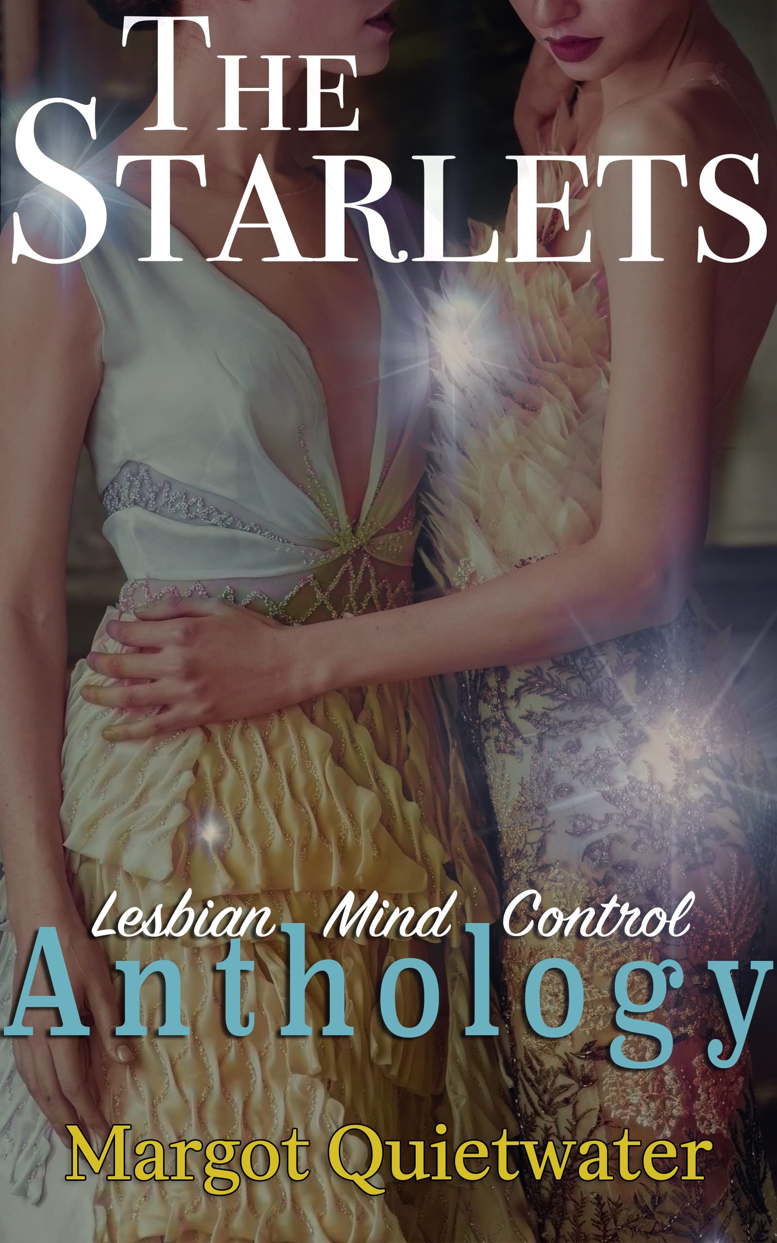 The-Starlets--Part-of-the-Lesbian-Mind-Control-Anthology-series-by-Margot-Quietwater-PDF-EPUB.jpg