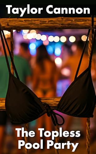 The-Topless-Pool-Party--A-Class-Project-by-TAYLOR-CANNON-PDF-EPUB.jpg