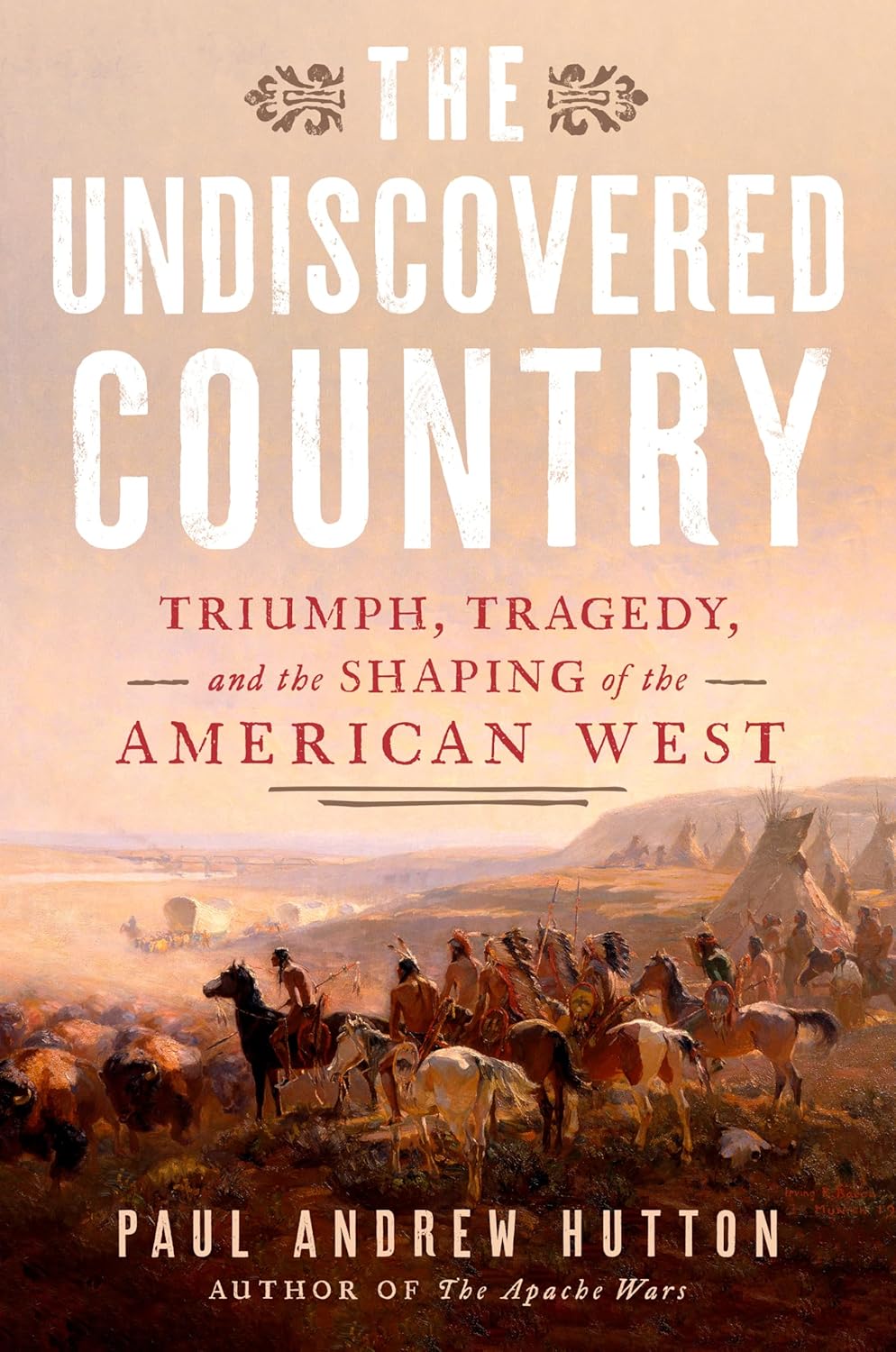 The-Undiscovered-Country--Triumph-Tragedy-and-the-Shaping-of-the-American-West-by-Paul-Andrew-Hutton-PDF-EPUB.jpg