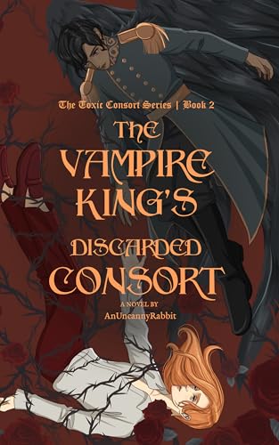 The-Vampire-King-s-Discarded-Consort-by-AnUncannyRabbit-PDF-EPUB.jpg