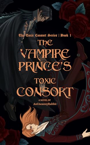 The-Vampire-Prince's-Toxic-Consort-by-AnUncannyRabbit-PDF-EPUB.jpg
