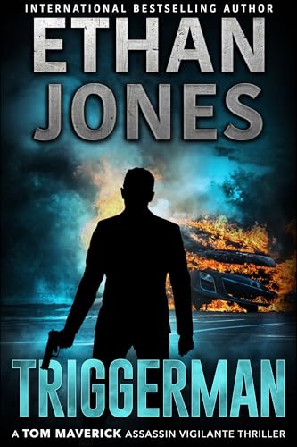 Triggerman---A-Tom-Maverick-Assassin-Vigilante-Thriller-by-Ethan-Jones-PDF-EPUB.jpg