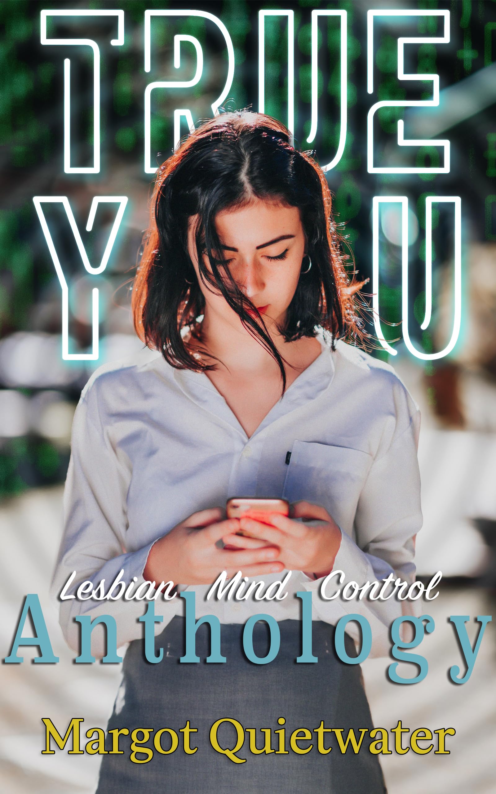 True-You--Part-of-the-Lesbian-Mind-Control-Anthology-series-by-Margot-Quietwater-PDF-EPUB.jpg