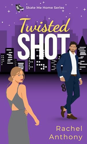 Twisted-Shot--A-Slow-Burn-Secret-Identity-Hockey-Romance-by-Rachel-Anthony-PDF-EPUB.jpg