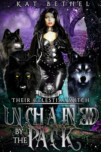Unchained-by-the-Pack--A-Dark-Whychoose-Paranormal-Omegaverse-Romance--Their-Celestial-Witch--by-Kat-Bethel-PDF-EPUB.jpg