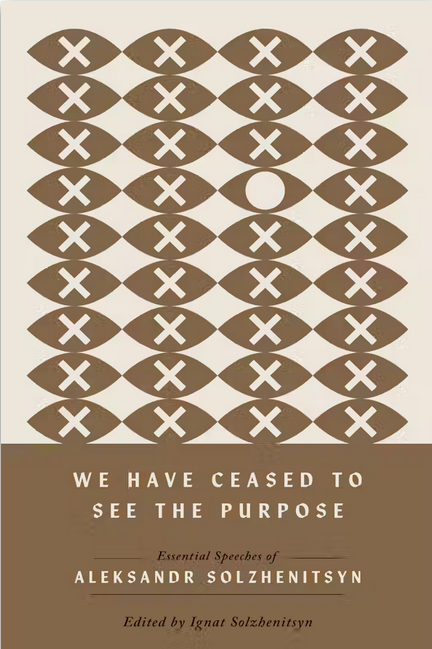 We-Have-Ceased-to-See-the-Purpose--Essential-Speeches-of-Aleksandr-Solzhenitsyn-by-Aleksandr-Solzhenitsyn-PDF-EPUB.jpg