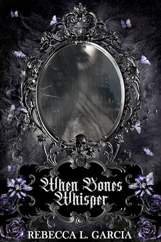 When-Bones-Whisper--A-Gothic-Horror-Romance-by-Rebecca-L-Garcia-PDF-EPUB.jpg