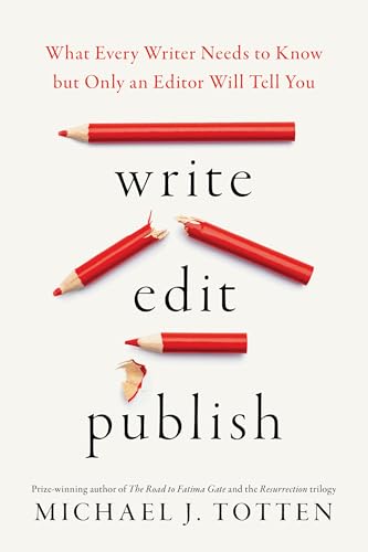 Write-Edit-Publish--What-Every-Writer-Needs-to-Know-but-Only-an-Editor-Will-Tell-You-by-Michael-J-Totten-PDF-EPUB.jpg
