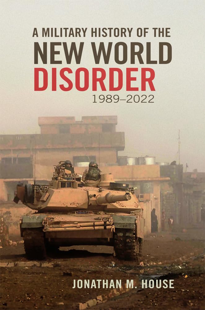 A-Military-History-of-the-New-World-Disorder-1989–2022-by-Jonathan-M-House-PDF-EPUB.jpg