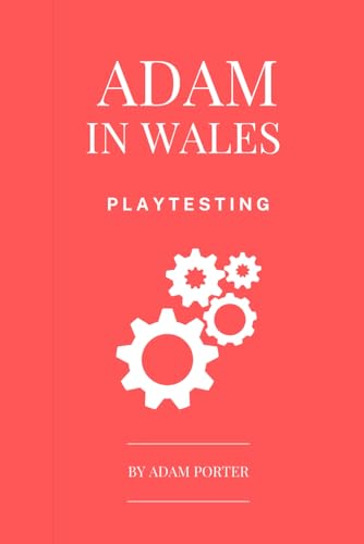 Adam-in-Wales---Playtesting--A-Practical-Guide-for-Board-Game-Designers-by-Adam-Porter-PDF-EPUB.jpg