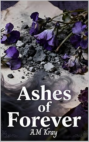 Ashes-of-Forever--A-Victorian-Romance-of-Lost-Love-and-Second-Chances-by-AM-Kray-PDF-EPUB.jpg