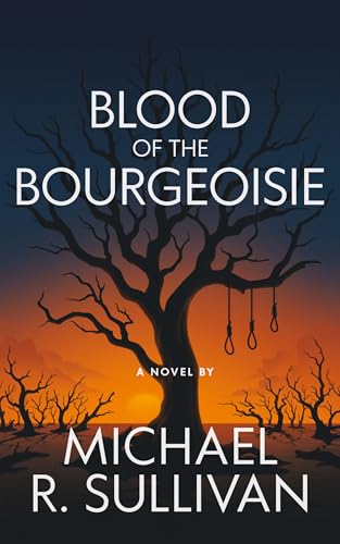 Blood-of-the-Bourgeoisie-by-Michael-R-Sullivan-PDF-EPUB.jpg