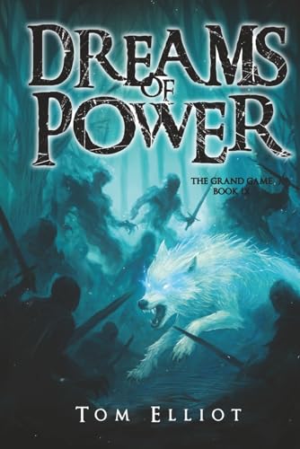 Dreams-of-Power-The-Grand-Game-Book-9--A-Dark-Fantasy-LitRPG-Adventure-by-Tom-Elliot-PDF-EPUB.jpg