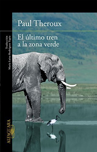 El-último-tren-a-la-zona-verde--Mi-safari-africano-definitivo-by-Paul-Theroux-PDF-EPUB.jpg