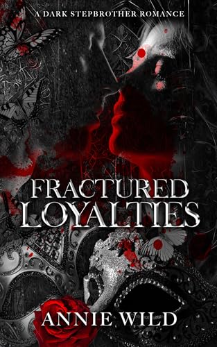 Fractured-Loyalties--A-Dark-Stepbrother-Romance-by-Annie-Wild-PDF-EPUB.jpg
