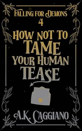 How-Not-to-Tame-Your-Human-Tease-by-AK-Caggiano-PDF-EPUB.jpg