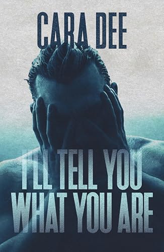 I'll-Tell-You-What-You-Are-by-Cara-Dee-PDF-EPUB.jpg