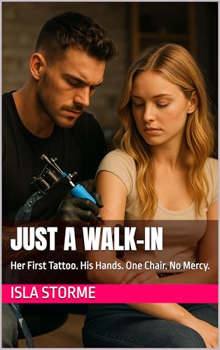 Just-a-Walk-In--Her-First-Tattoo-His-Hands-One-Chair-No-Mercy-by-Isla-Storme-PDF-EPUB.jpg