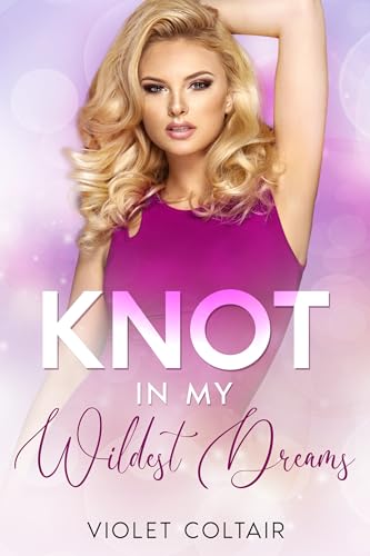 Knot-in-My-Wildest-Dreams-Part-2--A-Reverse-Harem-Omegaverse-Romance-by-Violet-Coltair-PDF-EPUB.jpg
