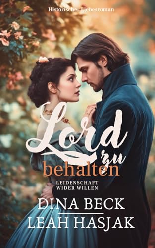 Lord-zu-behalten--Historischer-Liebesroman---Nachspiel-(Leidenschaft-wider-Willen)-by-Leah-Hasjak-PDF-EPUB.jpg