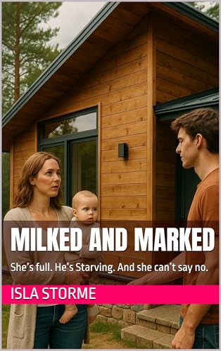 Milked-and-Marked--She-s-full-He-s-Starving-And-she-can-t-say-no-by-Isla-Storme-PDF-EPUB.jpg