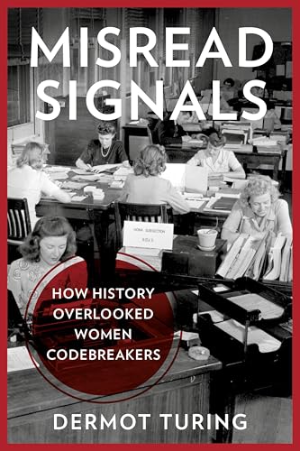 Misread-Signals--How-History-Overlooked-Women-Codebreakers-by-Dermot-Turing-PDF-EPUB.jpg