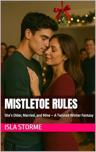 Mistletoe-Rules--She-s-Older-Married-and-Mine-–-A-Twisted-Winter-Fantasy-by-Isla-Storme-PDF-EPUB.jpg