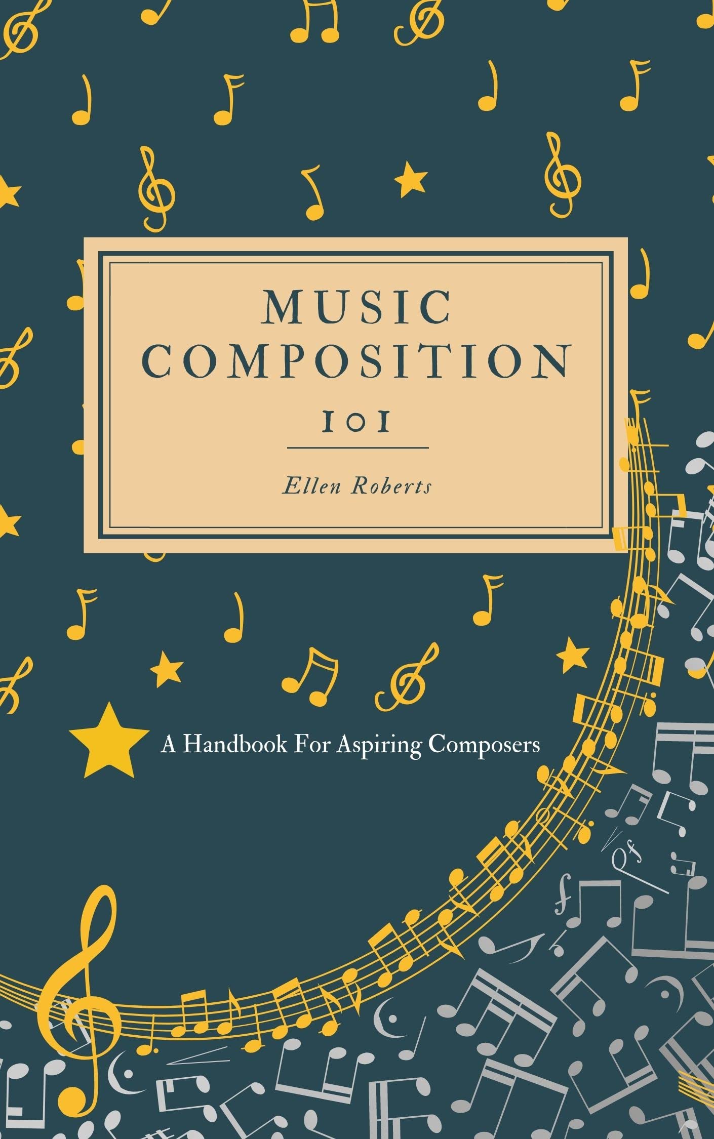 Music-Composition-101--A-Handbook-For-Aspiring-Composers-by-Ellen-Roberts-PDF-EPUB.jpg